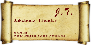 Jakubecz Tivadar névjegykártya